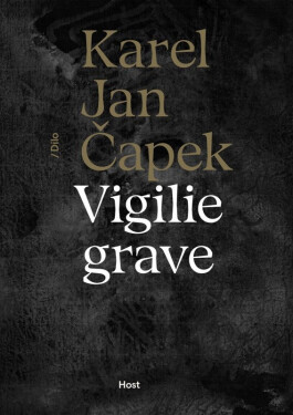 Vigilie grave (Soubor díla) - Karel Jan Čapek