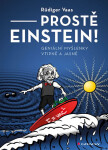 Prostě Einstein! - Geniální myšlenky vtipně a jasně - Rüdiger Vaas