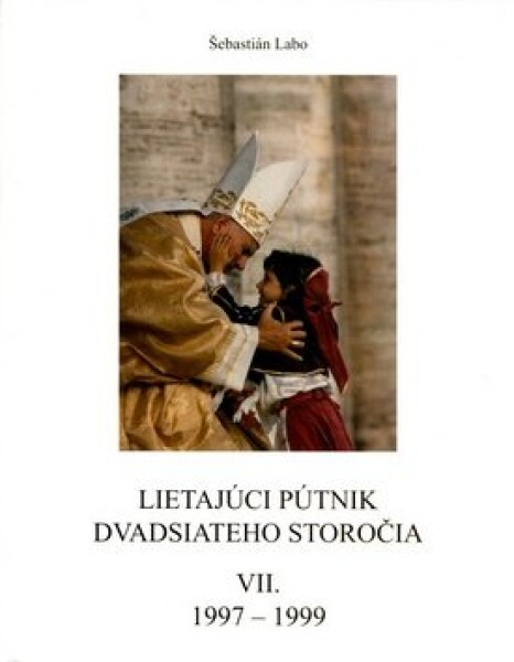 Lietajúci pútnik dvadsiateho storočia - Šebastián Labo