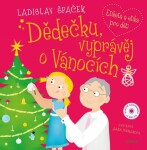 Dědečku, vyprávěj o Vánocích + CD - Ladislav Špaček