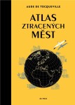 Atlas ztracených měst Aude de Tocqueville