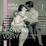 Hornické vdovy - Kamila Hladká - audiokniha
