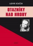 Otazníky nad hroby Ludvík Souček