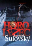 Horolezec Leopold Sulovský - Otevřená výpověď prvního Čecha na nejvyšší hoře světa - Daniel Krzywon