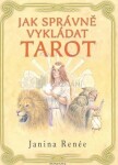 Jak správně vykládat tarot - Janina Renée