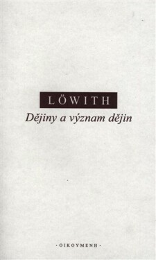 Dějiny a význam dějin