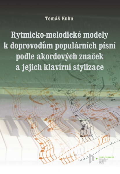 Rytmicko-melodické modely k doprovodu populárních písní podle akordových značek a jejich klavírní stylizace - Tomáš Kuhn