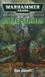 Warhammer 40 000 Ostré stříbro - Dan Abnett