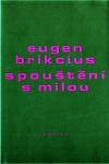 Spouštění milou Eugen Brikcius