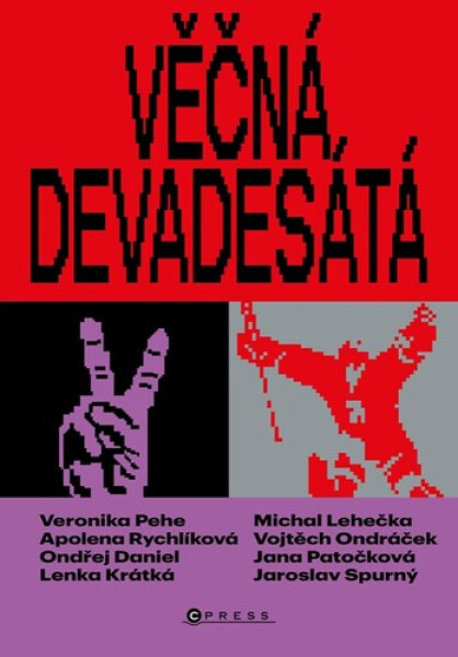Věčná devadesátá (poškozená) - Jaroslav Spurný, Ondřej Daniel, Lenka Krátká, Jana Patočková, Apolena Rychlíková, Michal Lehečka, Veronika Pehe, Vojtěc