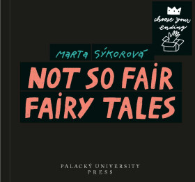 Not So Fair Fairy Tales - Marta Sýkorová