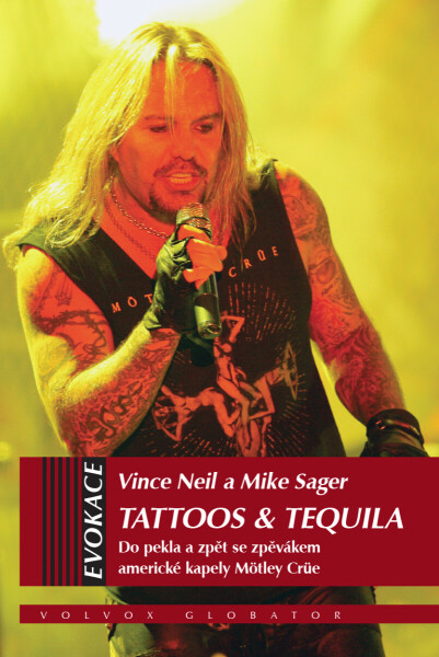 Tattoos & Tequila - Vince Neil, Mike Sager