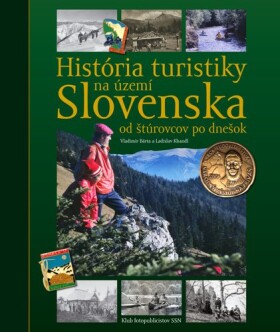 História turistiky na území Slovenska Od štúrovcov po dnešok - Vladimír Bárta; Ladislav Khandl