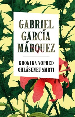 Kronika vopred ohlásenej smrti - Gabriel José García Márquez