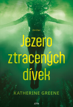 Jezero ztracených dívek - Katherine Greene