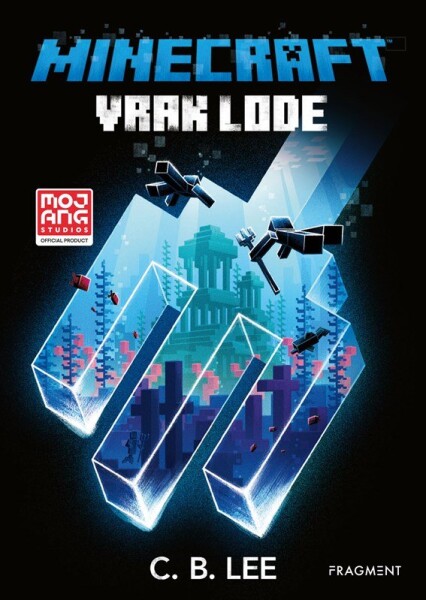 Minecraft: Vrak lode - C. B. Lee