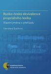 Rusko-česká ekvivalence propriálního lexika - Stanislava Špačková