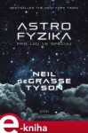 Astrofyzika pro lidi ve spěchu Neil deGrasse Tyson