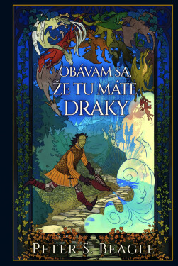 Obávam sa, že tu máte draky - Peter S. Beagle
