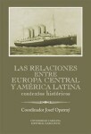 Las relaciones entre Europa Central América Latina Josef Opatrný