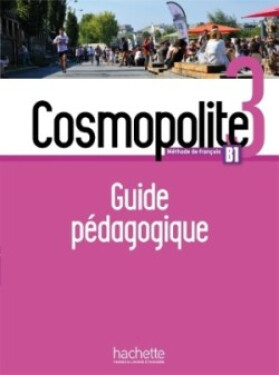 Cosmopolite 3 (B1) Guide pédagogique + audio MP3 - Kolektiv autorů