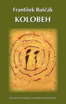 Kolobeh - František Ruščák