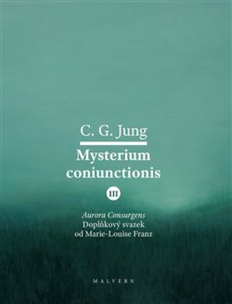 Mysterium Coniunctionis III. Carl Gustav Jung, von Franz