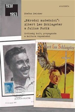 &quot;Národní mučedníci&quot; Albert Leo Schlageter Julius Fučík Stefan Zwicker
