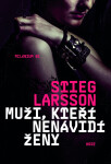 Muži, kteří nenávidí ženy - Stieg Larsson