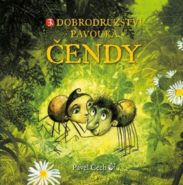 Dobrodružství pavouka Čendy 3., 1. vydání - Pavel Čech