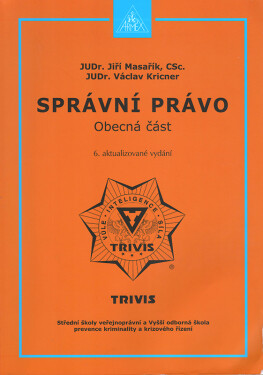 ARMEX PUBLISHING s.r.o. Správní právo - obecná část (6. akt. vyd.) - JUDr.Jiří Masařík,CSc. , JUDr.Václav Kricner
