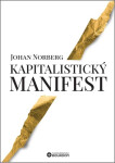 Kapitalistický manifest - Johan Norberg