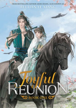 Joyful Reunion (Novel) Vol. 1 - Tian Ye Xiang Fei