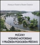 Počátky vodního motorismu pražském Podolském přístavu Miroslav Hubert,