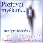 Pozitivní myšlení není pro každého - Ivo Toman