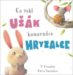 Co řekl ušák kamarádce hryzalce - Chris Saunders