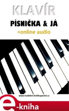 Klavír, písnička &amp; já (+online audio) - Zdeněk Šotola e-kniha