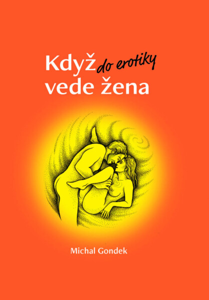 Když do erotiky vede žena - Michal Gondek