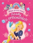 Pohádky o princeznách - Moje první čtení