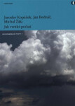 Jak vzniká počasí - Jan Bednář, Jaroslav Kopáček, Michal Žák