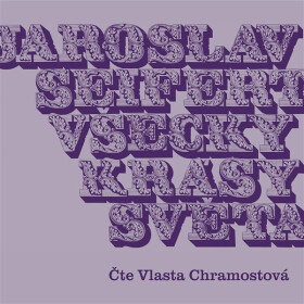 Všecky krásy světa - Jaroslav Seifert