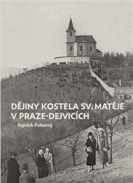 History of St. Matthew´s Church in Prague-Dejvice Vojtěch Pokorný