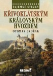 Tajemné stezky - Křivoklátským královským hvozdem - Otomar Dvořák