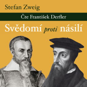 Svědomí proti násilí - Stefan Zweig, František Derfler - audiokniha