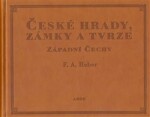 České hrady, zámky tvrze Franz Alexander Heber