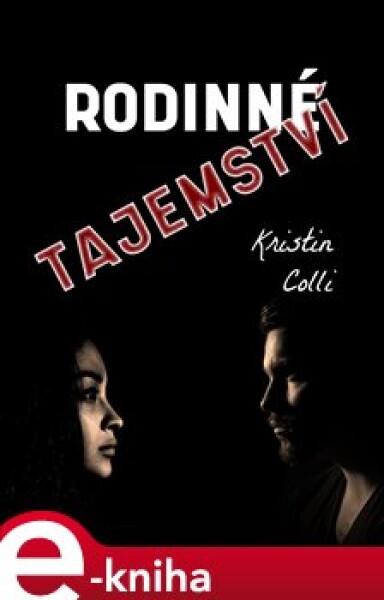 Rodinné tajemství - Kristin Colli e-kniha