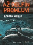 Až delfín promluví Robert Merle