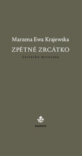 Zpětné zrcátko Lusterko wsteczne Marzena Ewa Krajewska