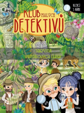 Klub malých detektivů - Tajemství křišťálových lebek - kolektiv