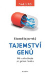 Tajemství genů - Od vzniku života po genom člověka - Eduard Kejnovský